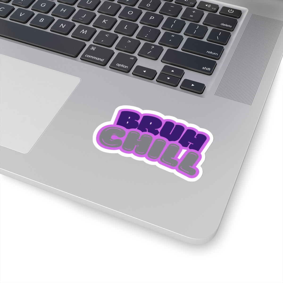 Chill Bruh - Stickers