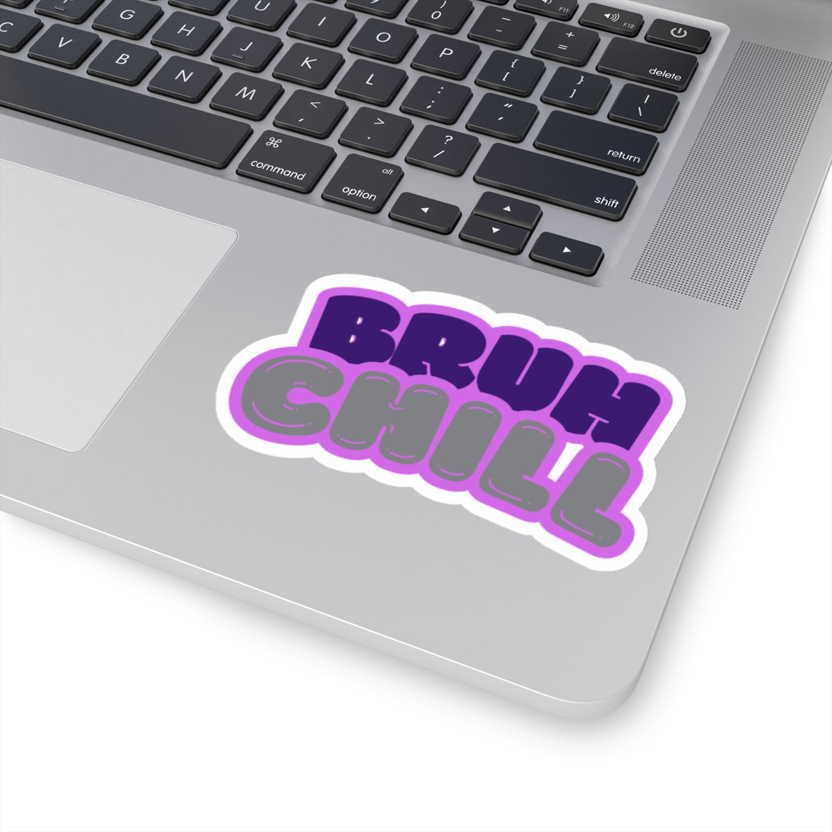 Chill Bruh - Stickers