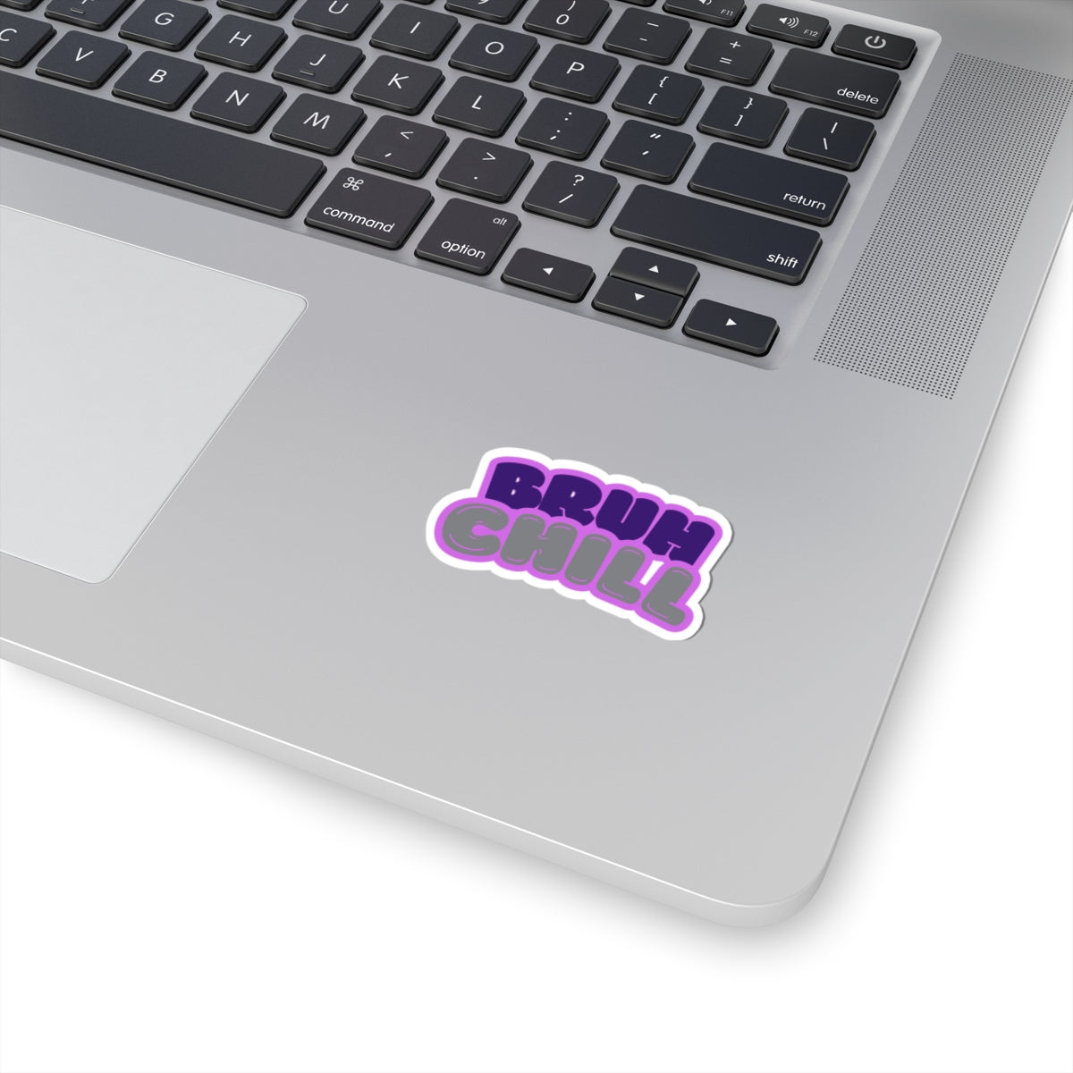 Chill Bruh - Stickers
