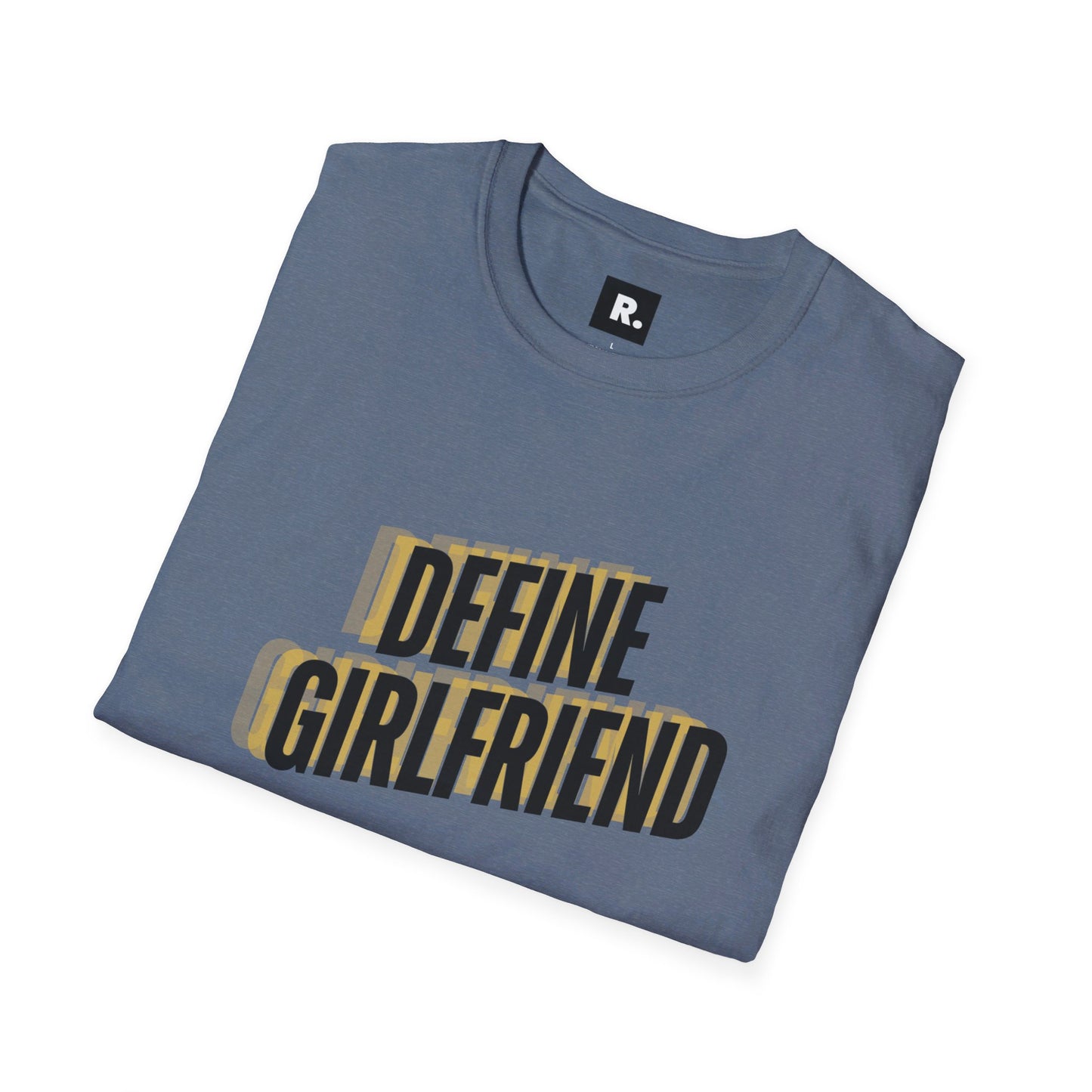 Define Girlfriend ? - Unisex Softstyle T-Shirt