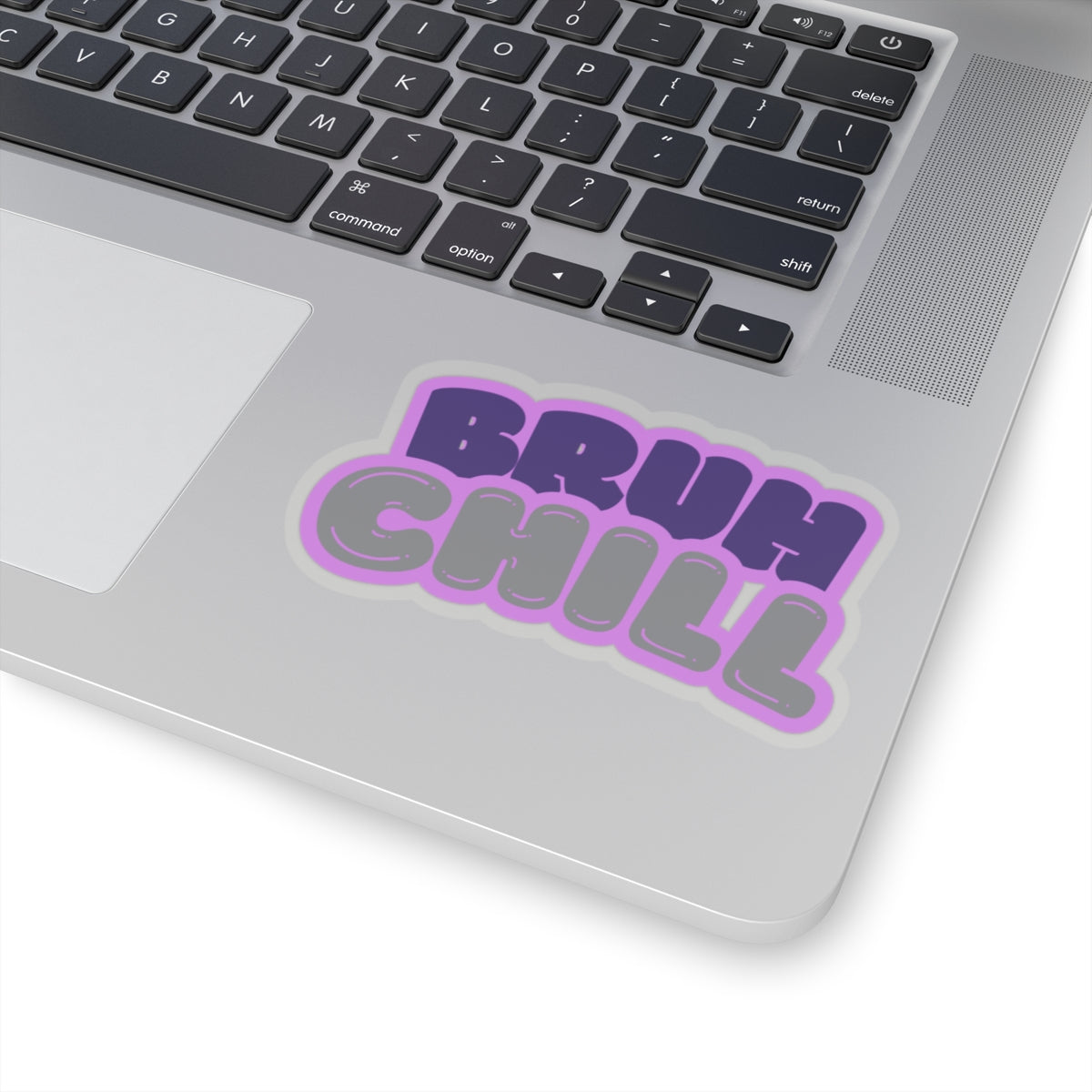 Chill Bruh - Stickers