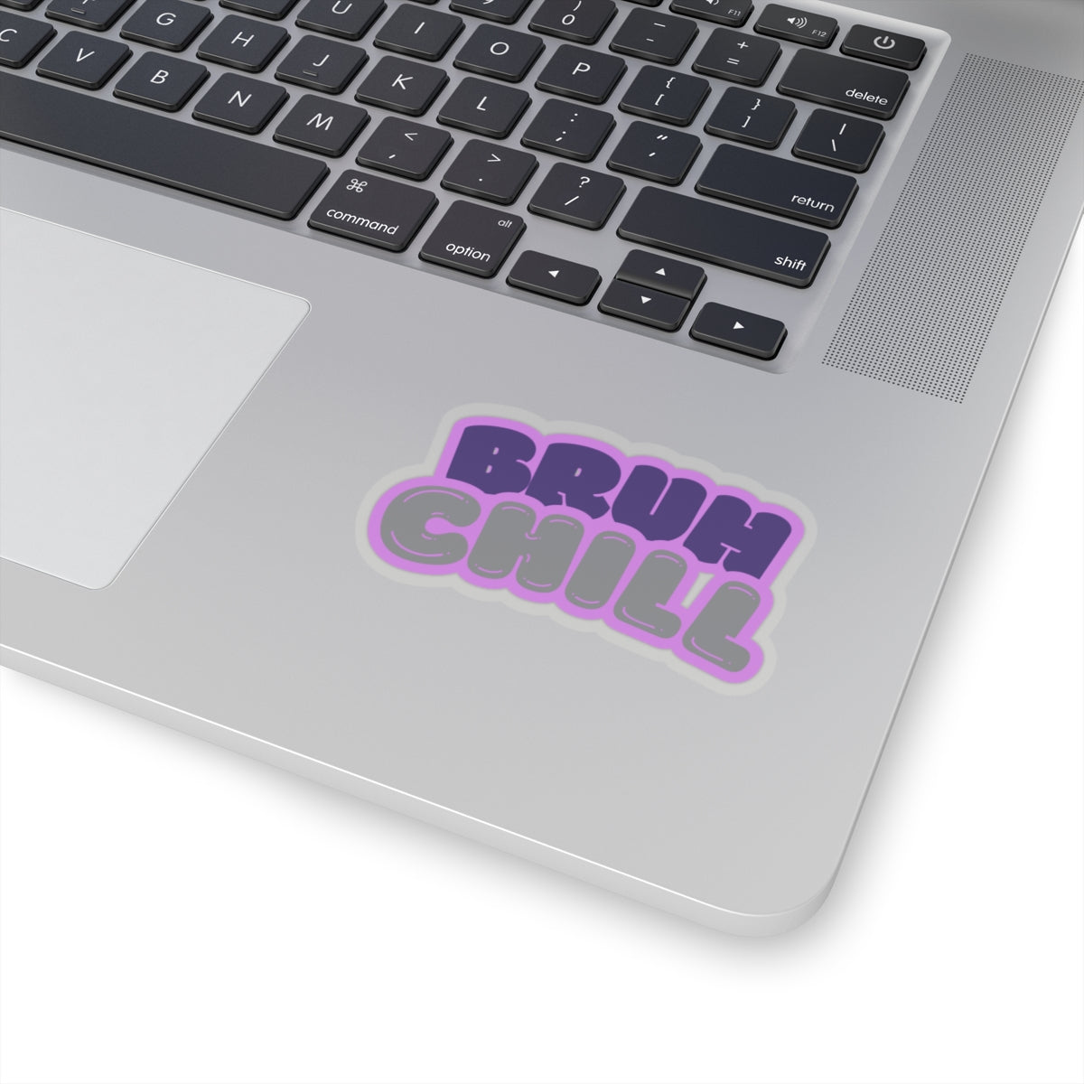Chill Bruh - Stickers
